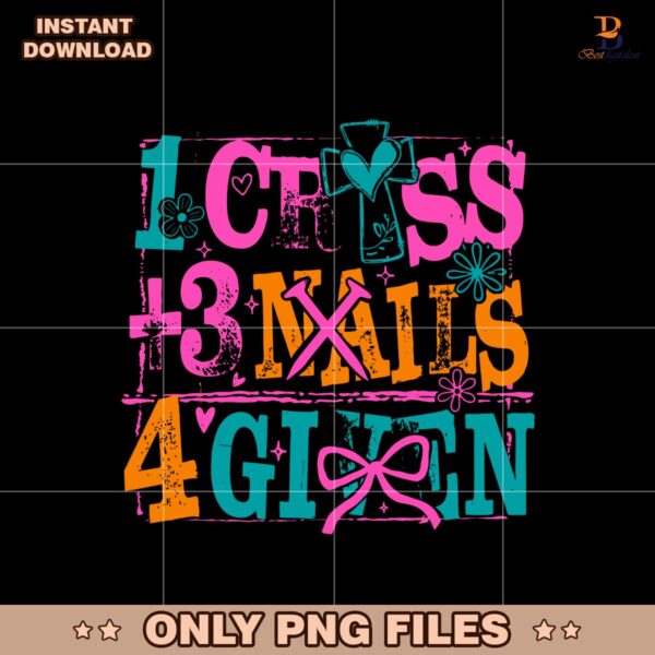 1 Cross 3 Nails 4 Given Christian Easter Cross Bible PNG