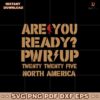 Are You Ready PWR UP 2025 North America Svg