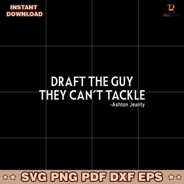 Ashton Jeanty Draft The Guy They Cant Tackle Svg