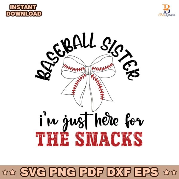 Baseball Sister I Am Just Here For The Snacks Svg