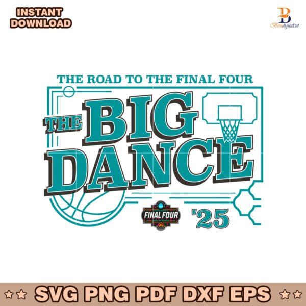 Big Dance The Road To The Final Four 2025 SVG