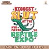 Biggest Slut At The Reptile Expo SVG