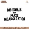 Bisexuals For Mass Incarceration SVG
