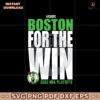 Boston Celtics For The Win 2025 NBA Playoffs Game Svg