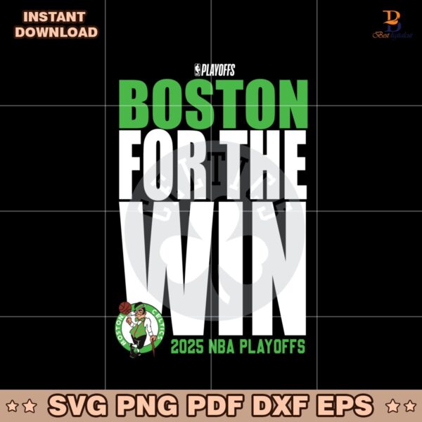 Boston Celtics For The Win 2025 NBA Playoffs Game Svg