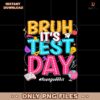 Bruh Its Test Day You Got This Rock The Test Png