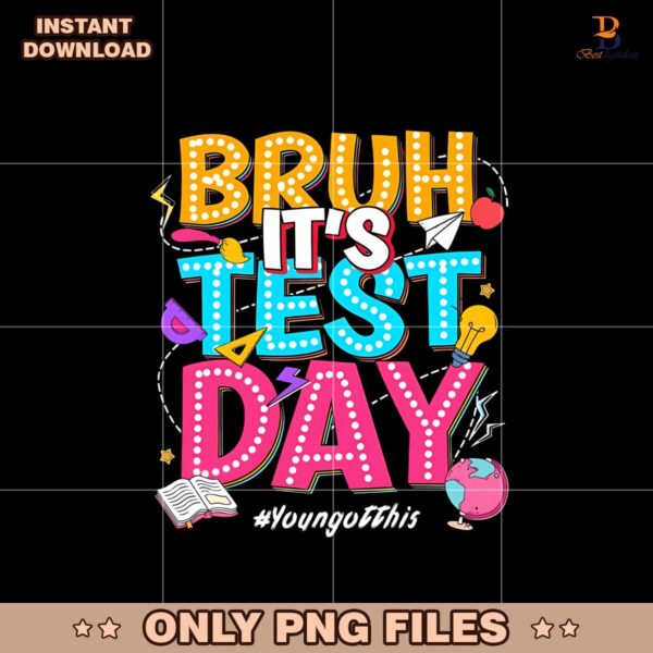 Bruh Its Test Day You Got This Rock The Test Png