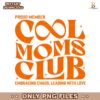 Cool Moms Club Retro Groovy Mom PNG