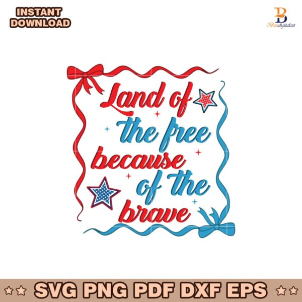 Coquette Land Of The Free Because Of The Brave Svg