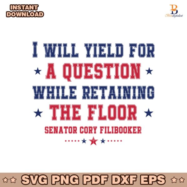 Cory Booker Filibuster I Will Yield For A Question Svg