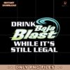 Drink Baja Blast While It'S Still Legal PNG