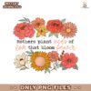 Floral Mothers Plant Seeds Of Love That Bloom Forever PNG