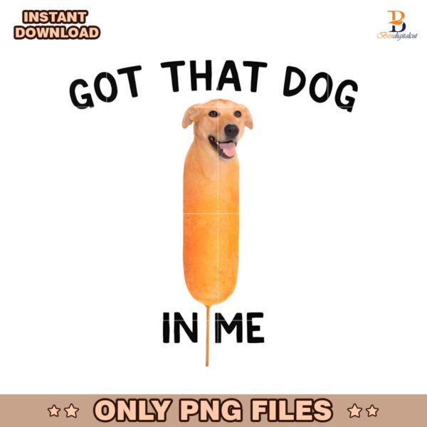 Got That Corn Dog In Me PNG