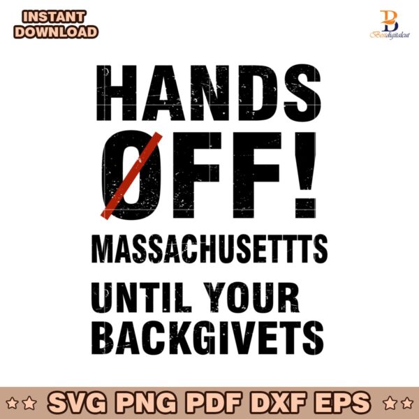 Hands Off Massachusettts Until Your Backgivets SVG