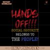 Hands Off Social Security Foam Board Sign Png