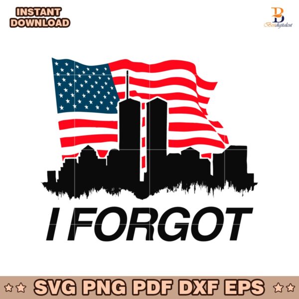I Forgot American Flag World Trade Center Silhouette SVG