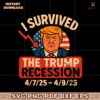 I Survived The Trump Recession Anti Trump Political SVG