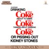 Im Either Drinking Coke About To Drink Coke SVG