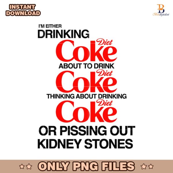 Im Either Drinking Coke About To Drink Coke SVG