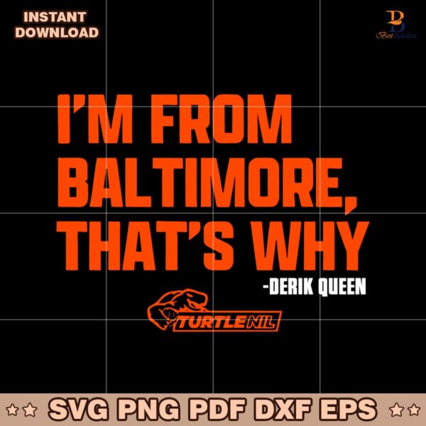 Im From Baltimore Thats Why Derik Queen SVG