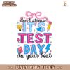 Its Test Day Cute Teacher School PNG