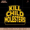 Kill Child Molesters SVG