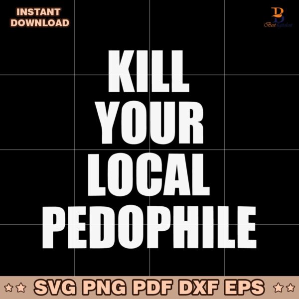 Kill Your Local Pedophile SVG