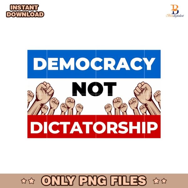 Large Protest Sign Democracy Not Dictatorship Png