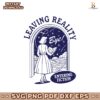 Leaving Reality Entering Fiction Sticker Svg
