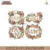 Mama Gigi Nana Aunt Floral Wreath Bundle PNG