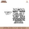 Mama Makes It All Happen Mama Tour Motherhood Svg