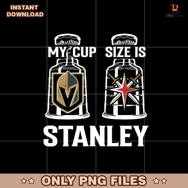 My Cup Size Is Stanley Vegas Golden Knights Png