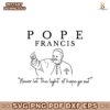 Never Let The Light Of Hope Go Out Pope Francis Svg