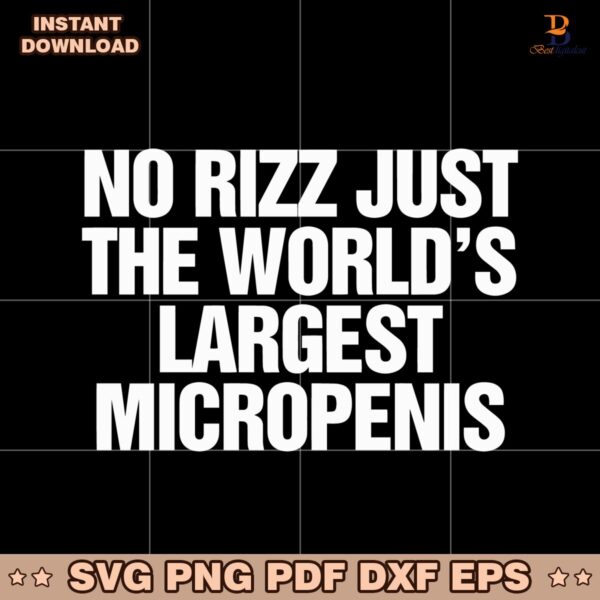No Rizz Just The Worlds Largest Micropenis SVG