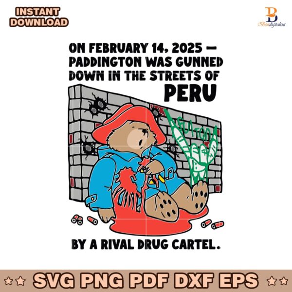 Paddington Was Gunned Down In The Streets Of Peru SVG