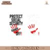 Protect Social Security Hands Off Protest PNG