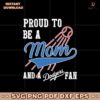 Proud To Be A Mom And Los Angeles Dodgers Fans Svg