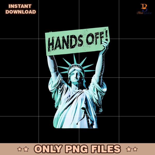 Resist And Protest Hands Off Statue of Liberty Png