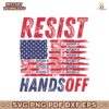 Resist Hands Off Anti Trump American Flag SVG