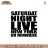 Saturday Night Live New York Or Nowhere Svg