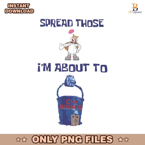 Spread Those Sandy Im About To Cum Buckets PNG