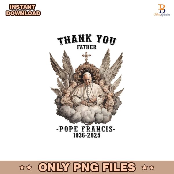 Thank You Father Pope Francis 1936 2025 Memorial PNG