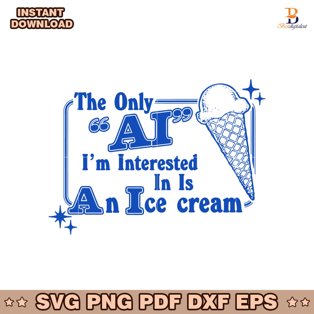The Only Ai Im Interested In Is An Ice Cream SVG