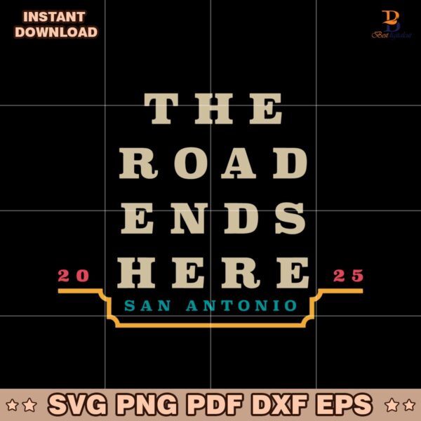 The Road Ends Here San Antonio 2025 March Madness SVG