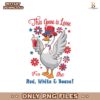 This Goose Is Loose For The Red White And Boozy Png