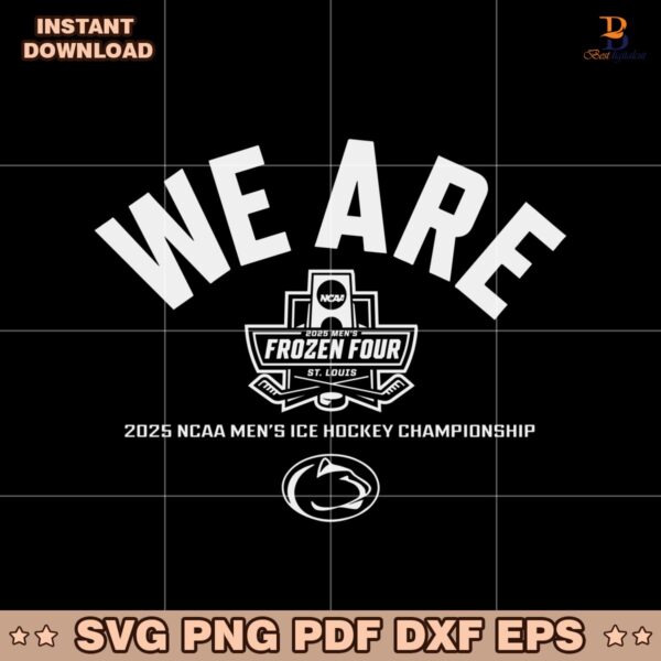 We Are 2025 Frozen Four Penn State Nittany Lions SVG
