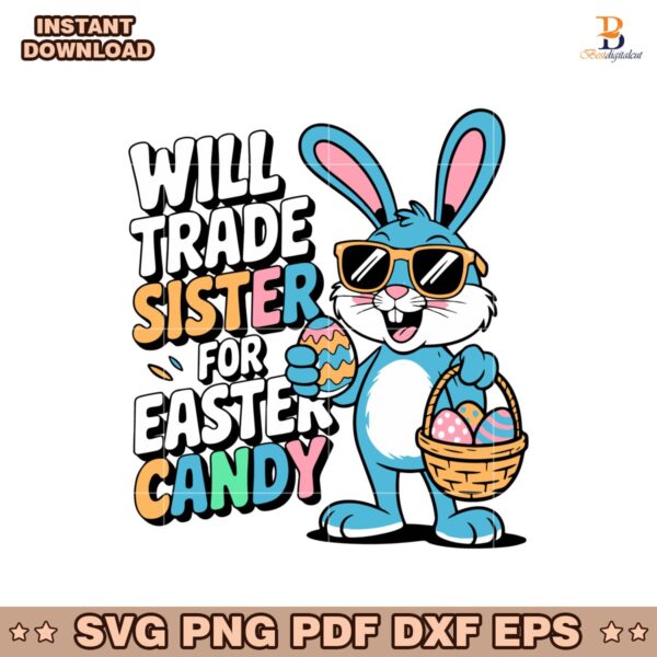 Will Trade Sister For Easter Candy Funny Easter Bunny Eggs SVG