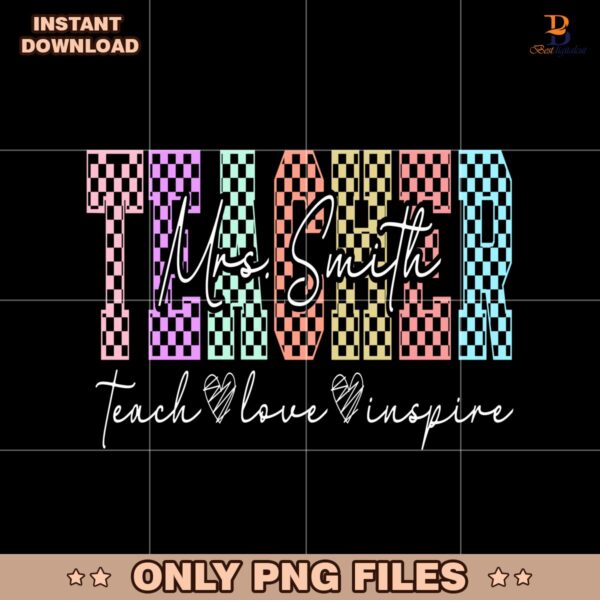 Checkered Teacher Name Teach Love PNG Inspire Digital Download