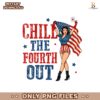 Chill The Fourth Out Snarky Retro Cowgirl Vibes PNG