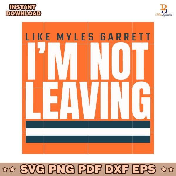 Cleveland Browns Like Myles Garrett Im Not Leaving SVG